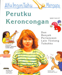 Image of Perutku Keroncongan : dan banyak pertanyaan lain tentang tubuhku